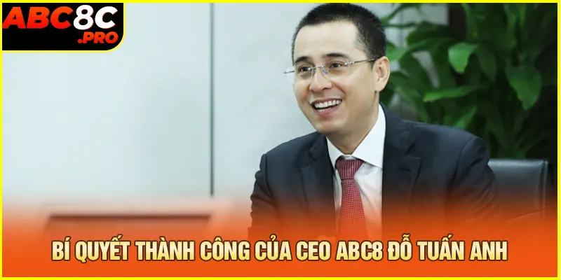 Bí quyết thành công của CEO ABC8