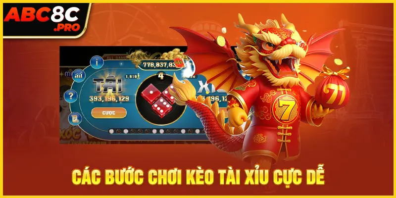 Các bước chơi kèo tài xỉu cực dễ