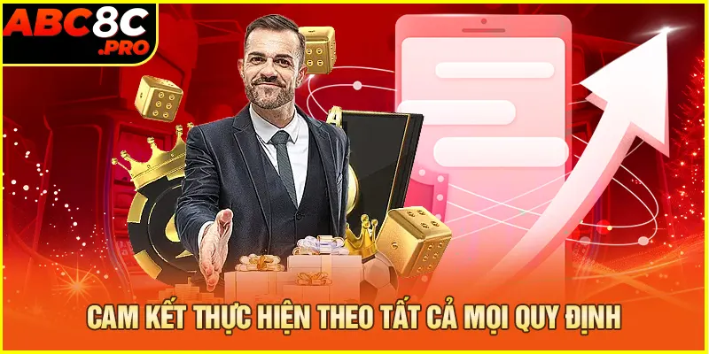 Cam kết thực hiện theo tất cả mọi quy định