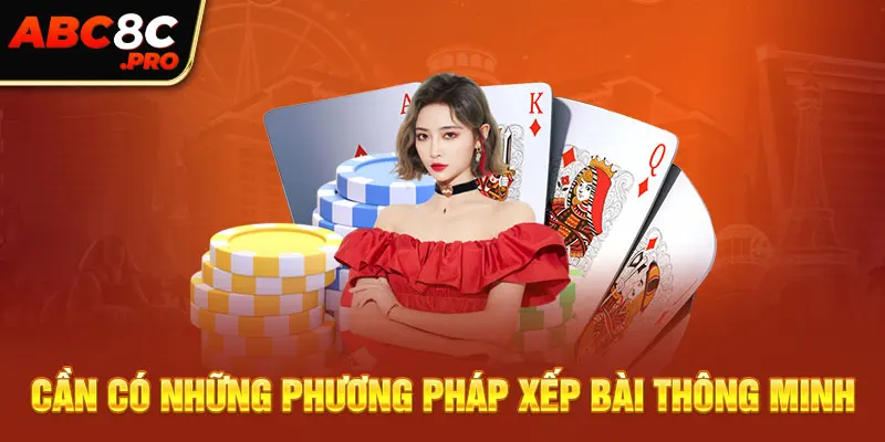 Cần có những phương pháp xếp bài thông minh