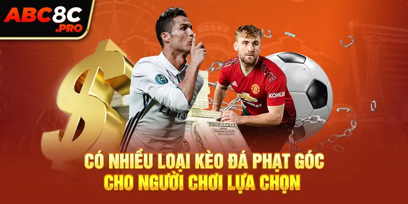 Có nhiều loại kèo đá phạt góc cho người chơi lựa chọn