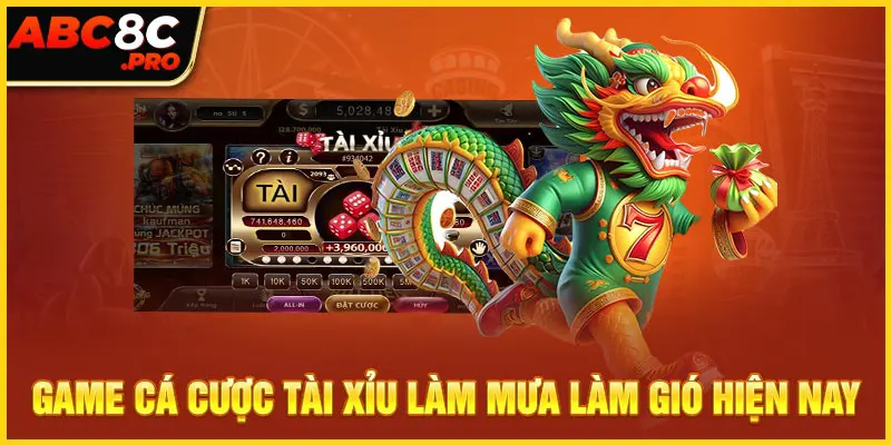 Game cá cược tài xỉu làm mưa làm gió hiện nay