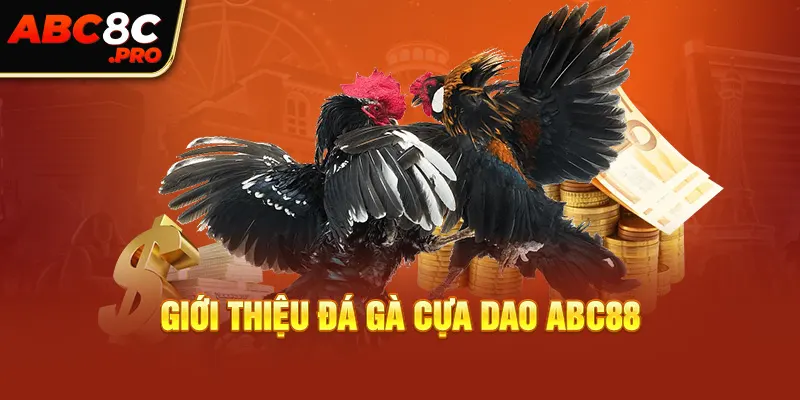 Giới thiệu đá gà cựa dao ABC88