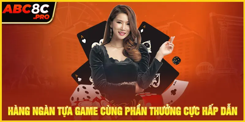 Hàng ngàn tựa game cùng phần thưởng cực hấp dẫn