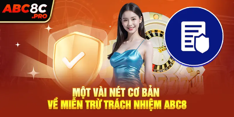 Một vài nét cơ bản về miễn trừ trách nhiệm ABC8