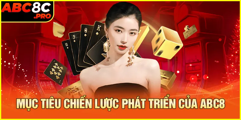 Mục tiêu và chiến lược phát triển của ABC8 