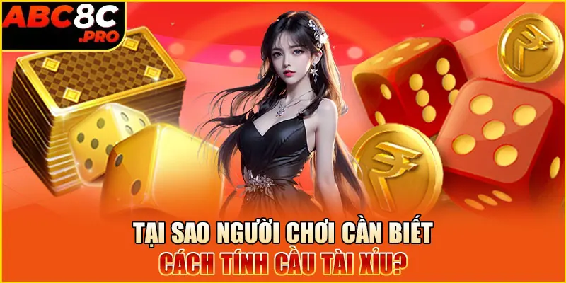 Tại sao người chơi cần biết cách tính cầu tài xỉu?