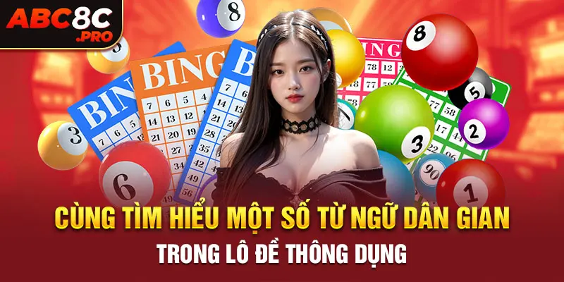 Cùng tìm hiểu một số từ ngữ dân gian trong lô đề thông dụng