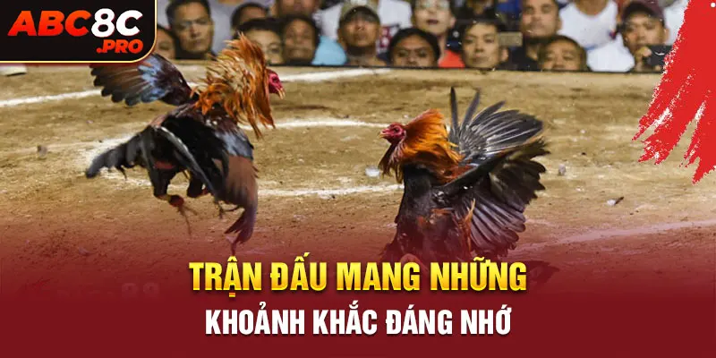 trận đấu mang những khoảnh khắc đáng nhớ và thỏa mãn mọi kỳ vọng